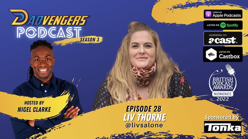 Dadvengers Podcast Ep 28 - Liv Thorne