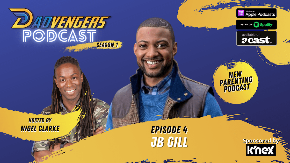 Dadvengers Podcast Ep 4 - JB Gill