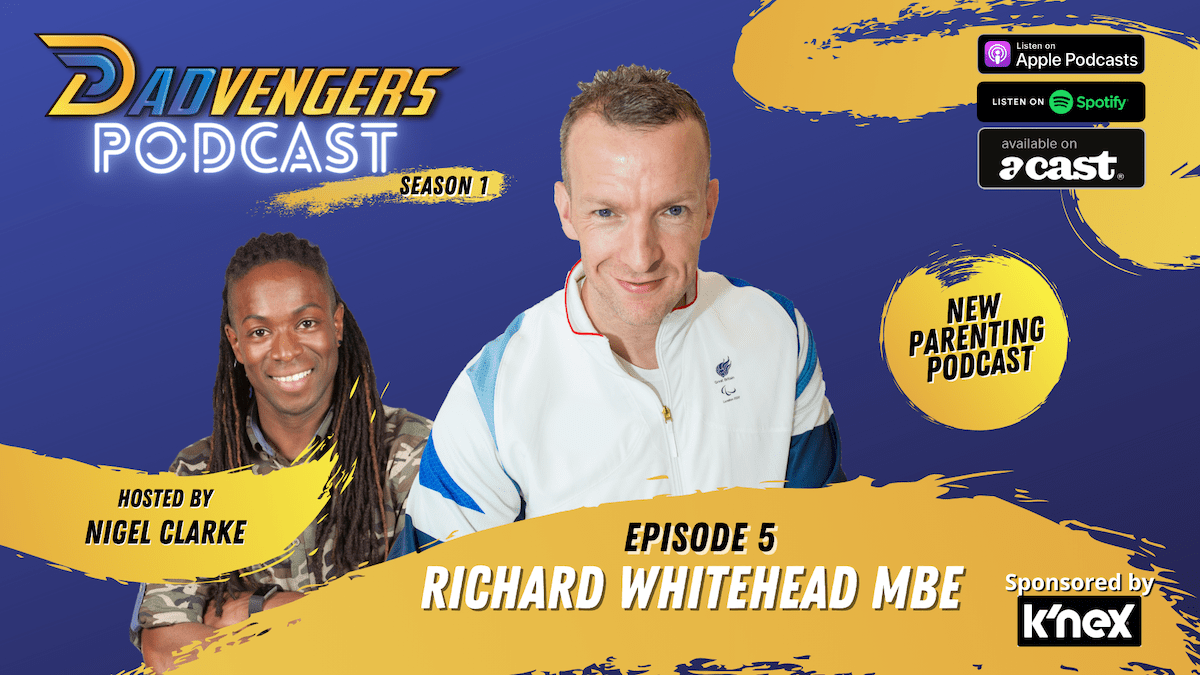 Dadvengers Podcast Episode 5 - Richard Whitehead MBE