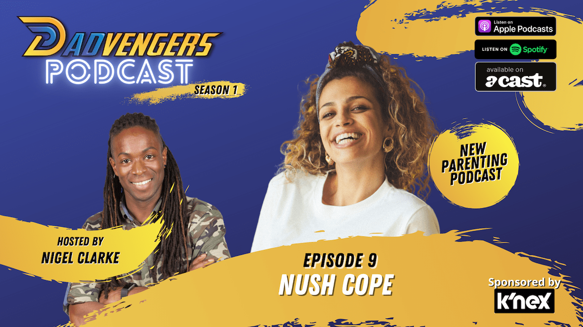 Dadvengers Podcast Ep 9 - Nush Cope